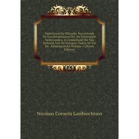 

Книга Vaderlandsche Historie: Vervattende De Geschiedenissen Der Nu Vereenigde Nederlanden, in Zonderheid Die Van Holland, Van De Vroegste Tyden Af: U