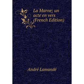 

Книга La Marne; un acte en vers