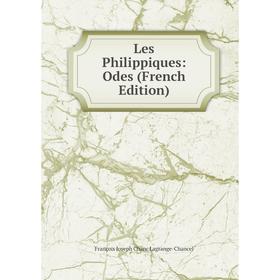 

Книга Les Philippiques: Odes