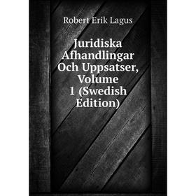 

Книга Juridiska Afhandlingar Och Uppsatser, Volume 1 (Swedish Edition)