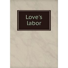 

Книга Love's labor