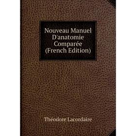 

Книга Nouveau Manuel d'anatomie comparée