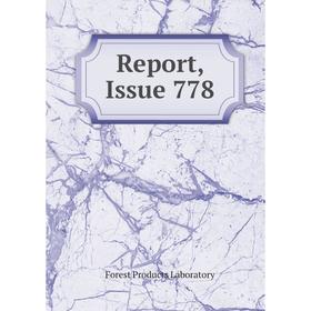 

Книга Report, Issue 778. Forest Products Laboratory