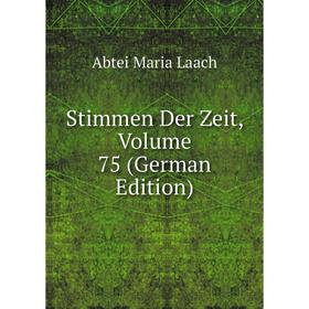 

Книга Stimmen Der Zeit, Volume 75 (German Edition). Abtei Maria Laach