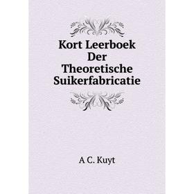 

Книга Kort Leerboek Der Theoretische Suikerfabricatie