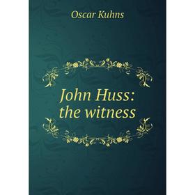 

Книга John Huss: the witness