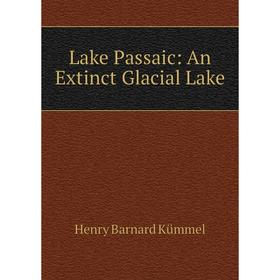 

Книга Lake Passaic: An Extinct Glacial Lake