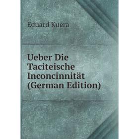 

Книга Ueber Die Taciteische Inconcinnität (German Edition). Eduard Kuera