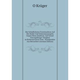 

Книга Die Schadlichsten Forstinsekton Auf Der Kiefer Und Schutzmassregeln Gegen Dieso Insekton: Auf Grund Vierzigjahriger Tatigkeit in Kiefernrevieren