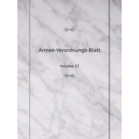 

Книга Armee-Verordnungs-Blatt Volume 17. Prussia Kriegsministerium