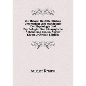 

Книга Zur Reform Des Öffentlichen Unterrichts: Vom Standpunkt Der Physiologie Und Psychologie