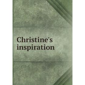 

Книга Christine's inspiration