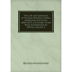 

Книга The Life and Speeches of Thomas Williams