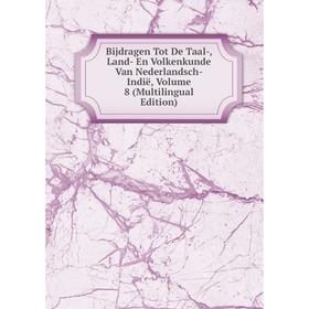 

Книга Bijdragen Tot De Taal-, Land- En Volkenkunde Van Nederlandsch-Indië, Volume 8 (Multilingual Edition)