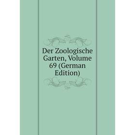 

Книга Der Zoologische Garten, Volume 69 (German Edition)