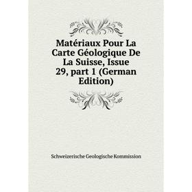 

Книга Matériaux Pour La Carte Géologique De La Suisse, Issue 29, part 1