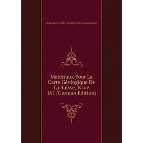 

Книга Matériaux Pour La Carte Géologique De La Suisse, Issue 167
