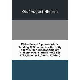 

Книга Kjøbenhavns Diplomatarium: Samling Af Dokumenter, Breve Og Andre Kilder Til Oplysning Om Kjøbenhavns Ældre Forhold Før 1728