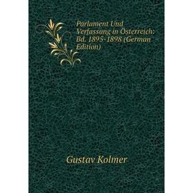 

Книга Parlament Und Verfassung in Österreich: Bd 1895-1898