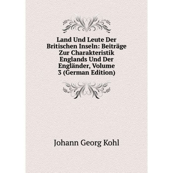 фото Книга land und leute der britischen inseln: beiträge zur charakteristik englands und der engländer, volume 3 nobel press