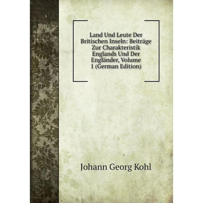 фото Книга land und leute der britischen inseln: beiträge zur charakteristik englands und der engländer, volume 1 nobel press