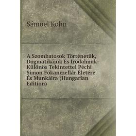 

Книга A Szombatosok TörténetUk, Dogmatikájuk És Irodalmuk