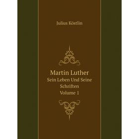 

Книга Martin LutherSein Leben Und Seine Schriften, Volume 1