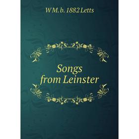 

Книга Songs from Leinster. W M. b. 1882 Letts