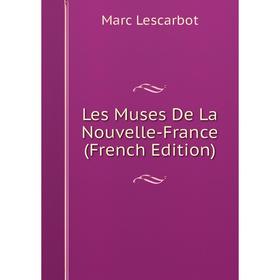 

Книга Les Muses De La Nouvelle-France