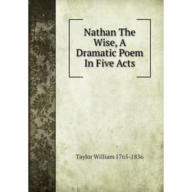 

Книга Nathan The Wise, A Dramatic Poem In Five Acts