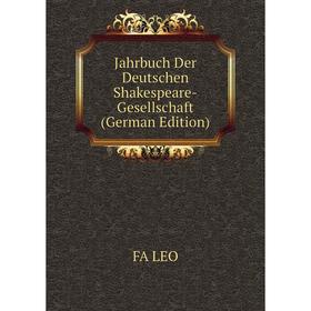 

Книга Jahrbuch Der Deutschen Shakespeare-Gesellschaft (German Edition). Fa Leo