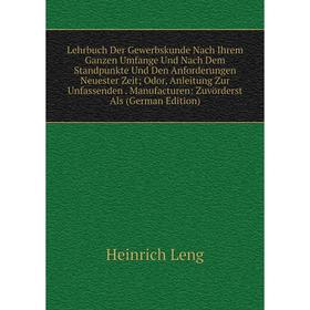

Книга Lehrbuch Der Gewerbskunde Nach Ihrem Ganzen Umfange Und Nach Dem Standpunkte Und Den Anforderungen Neuester Zeit; Odor, Anleitung Zur Unfassende