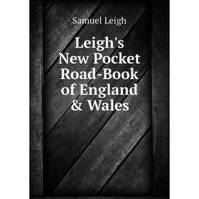 

Книга Leigh's New Pocket Road-Book of England & Wales