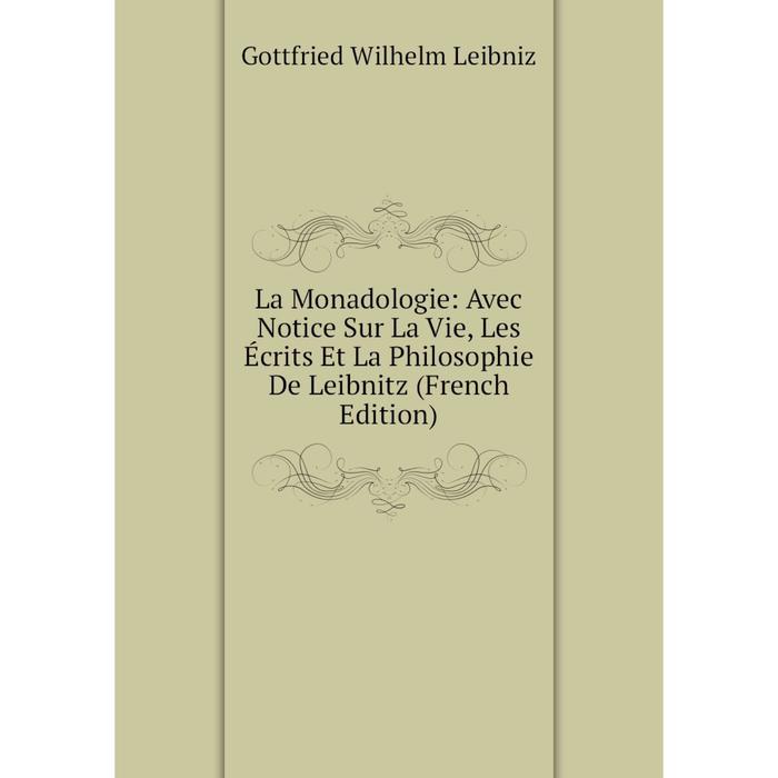 фото Книга la monadologie: avec notice sur la vie, les écrits et la philosophie de leibnitz nobel press