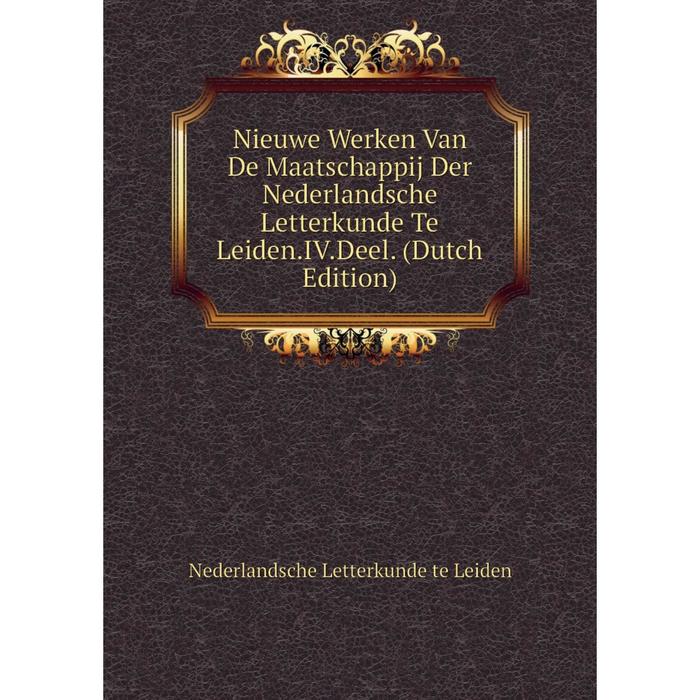 фото Книга nieuwe werken van de maatschappij der nederlandsche letterkunde te leidenivdeel nobel press