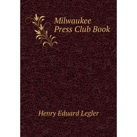 

Книга Milwaukee Press Club Book