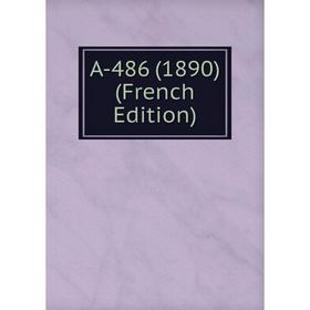 

Книга A-486 (1890) (French Edition)