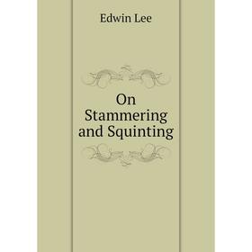

Книга On Stammering and Squinting