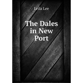 

Книга The Dales in New Port. Leila Lee