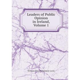 

Книга Leaders of Public Opinion in Ireland, Volume 1