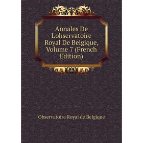 

Книга Annales De L'observatoire Royal De Belgique, Volume 7 (French Edition). Observatoire Royal de Belgique