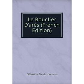 

Книга Le Bouclier D'arès