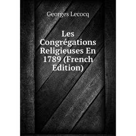

Книга Les Congrégations Religieuses En 1789