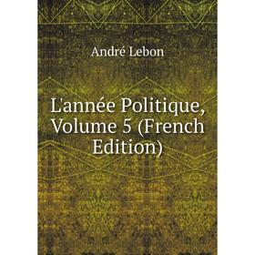 

Книга L'année Politique, Volume 5