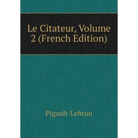 

Книга Le Citateur, Volume 2