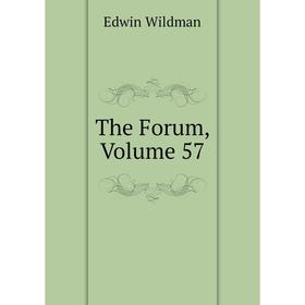 

Книга The Forum, Volume 57. Edwin Wildman