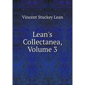 

Книга Lean's Collectanea, Volume 3