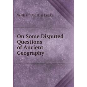 

Книга On Some Disputed Questions of Ancient Geography