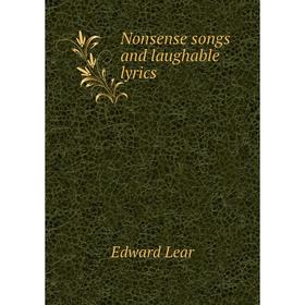 

Книга Nonsense songs and laughable lyrics