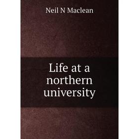 

Книга Life at a northern university